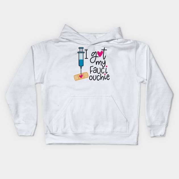 I Got My Fauci Ouchie Kids Hoodie by The Paintbox Letters